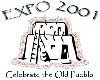 Expo 2001 ~ Celebrate the Old Pueblo!